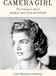 Camera Girl: The Coming of Age of Jackie Bouvier Kennedy by Carl Sferrazza Anthony