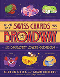 Give My Swiss Chards to Broadway